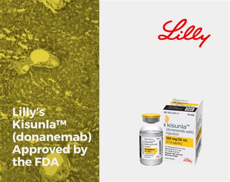 FDA Approves Kisunla (Donanemab) .